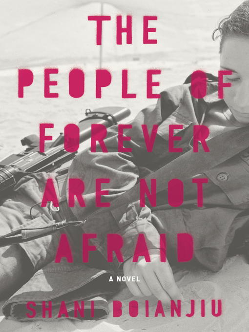 Title details for The People of Forever Are Not Afraid by Shani Boianjiu - Available